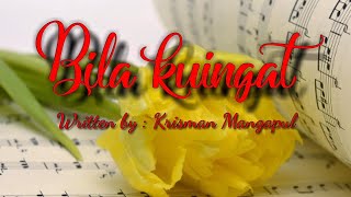 Download lagu BILA KUINGAT - Original song - Krisman Mangapul -  music video mp3