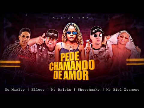 SHEVCHENKO E ELLOCO, MC MARLEY, BIEL XCAMOSO FEAT. MC DRICKA - PEDE CHAMANDO DE AMOR