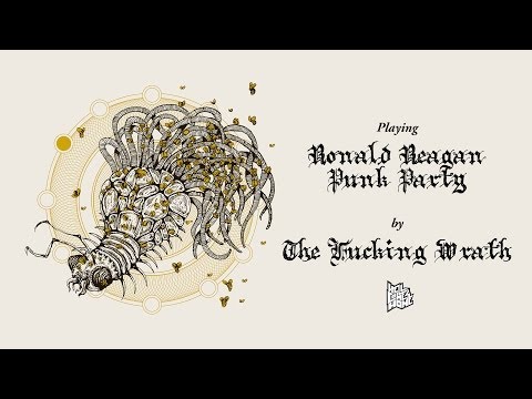 The Fucking Wrath - Ronald Reagan Punk Party