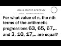 For What Value Of N The Nth Terms Of The Arithmetic Progressions 63 65 67 And 3 10 17 Are Equal