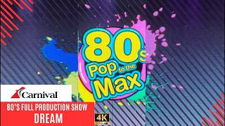 What Happens When 80s Music Takes Over the Stage?-80's Pop To the Max Show | Carnival Dream |2026|4K