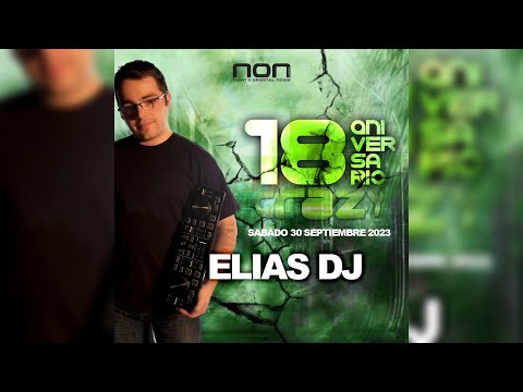 Sesión: Elias Dj @ NON - 18 Aniversario Crazy (30/09/2023)