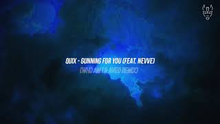 QUIX - Gunning For You feat. Nevve (WHO AM I &amp; Aved Remix)