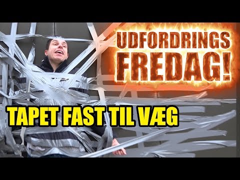 Udfordrings-fredag - Tapet fast til væg