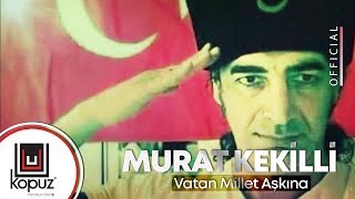 Murat Kekilli  - Vatan Millet Aşkına ( 15 Temmuz Marşı )