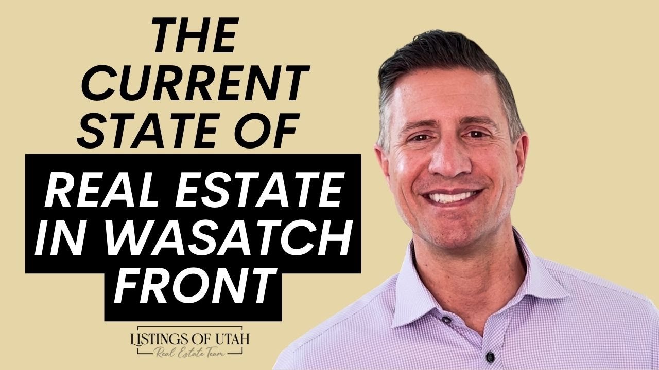 The Current State of Real Estate in Wasatch Front