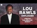 Lou Rawls  -These Are The Songs - Lou Rawls (Unplugged) Chicago - Philadelphia - Detroit | Music MGP