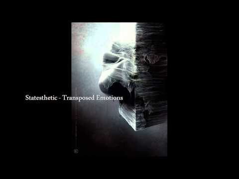Statesthetic Dubstep-Transposed Emotions