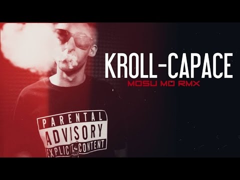 Kroll - Capace (MOSU MO RMX)