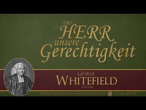 Der HERR, unsere Gerechtigkeit - George Whitefield