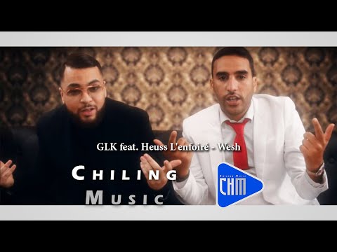 GLK feat  Heuss L'enfoiré   Wesh Clip Officiel