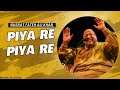 Piya Re Piya Re By Nusrat Fateh Ali Khan Original Version
