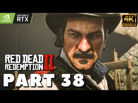 RED DEAD REDEMPTION 2 PC Gameplay Walkthrough PART 38 [4K PC RTX] - No Commentary (2022) MAIN STORY