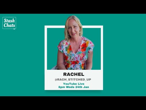Stash Chats - Episode 20: Rachel @StitchedUp