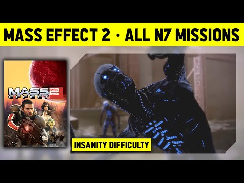 MASS EFFECT 2 - ALL N7 MISSIONS - INSANITY DIFFICULTY - WALKTHROUGH WITH CUTSCENES