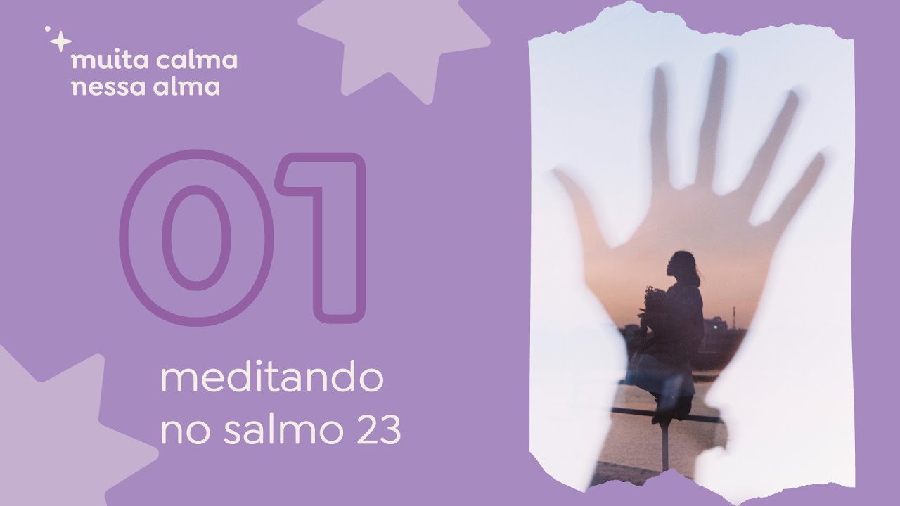 meditando no salmo 23 | muita calma nessa alma - lectio divina