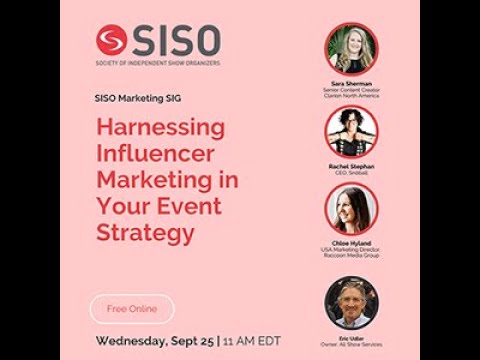 SISO Marketing SIG presents Harnessing Influencer Marketing In Your Event Strategy