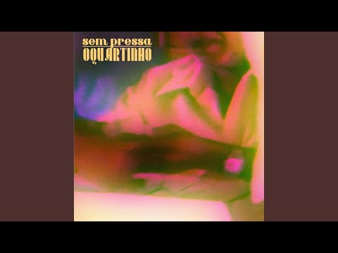 Sem Pressa - O Quartinho