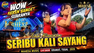Download lagu SUARANYA KEREN‼️ SERIBU KALI SAYANG • ICHA KISWARA • MAHESA MUSIC • Live Show Kramat, Tegal 2026 mp3