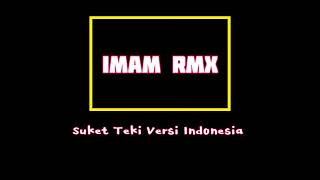 Download lagu DJ Suket Teki Versi Indonesia by Imam RMX - DJ Santai full Bass mp3 Download lagu DJ Suket Teki Versi Indonesia by Imam RMX - DJ Santai full Bass mp3