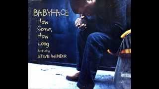 Babyface ft. Stevie Wonder - How Come, How Long