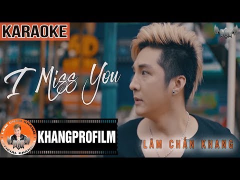 KARAOKE I MISS YOU | BEAT GỐC | LÂM CHẤN KHANG
