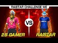 Raistar Challenge 2B Gamer 1 VS 1😞😞Sorry!!-Unexpected Result || Garena Freefire