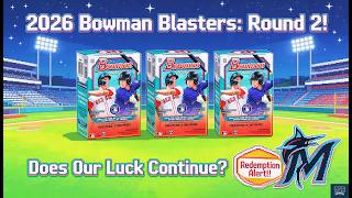 2026 Bowman Blasters: Round 2! The Cardboard Gods Continue To Giveth!