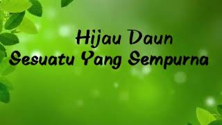 Download lagu Hijau Daun Sesuatu yang Sempurna  Lirik mp3