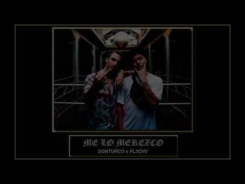@DONTURCO x FL3CHV - ME LO MEREZCO