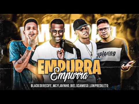 BLACK DO RECIFE / MC FLAVINHO / BIEL XCAMOSO / LON PREDILETO _ EMPURRA EMPURRA #breakup
