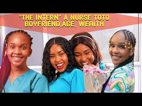 A Nurse Toto "The Intern" Age, Boyfriend, Real Name,Wealth and Family|| Fao Shyshy