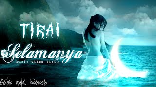Download lagu TIRAI -  Selamanya ( gothic metal music video lirik mp3