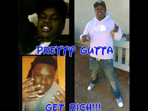 Pretty Gutta-Get Rich