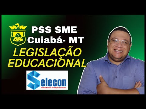 Legislação Educacional: Banca SELECON- PSS SME Cuiabá- MT