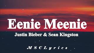 Eenie Meenie - Justin Bieber &amp;  Sean Kingston (Lyrics)