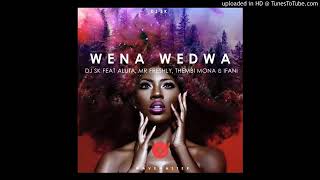 DJSK ft  Aluta, Mr Freshly, Thembi Mona &amp; Ifani ( Wena Wedwa )