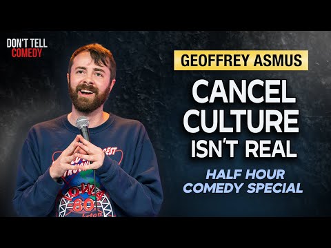 Cancel Culture Isn't Real | Geoffrey Asmus | Half Hour Stand Up Comedy Special