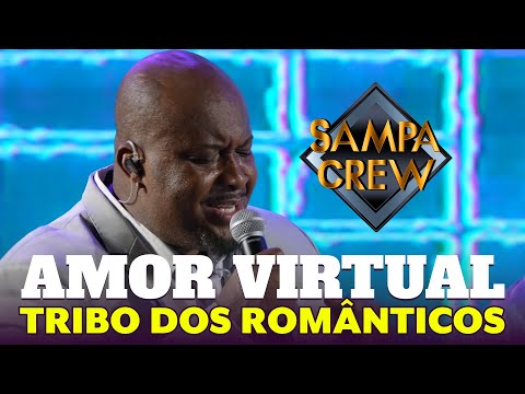 SAMPA CREW -  AMOR VIRTUAL (TRIBO DOS ROMÂNTICOS)
