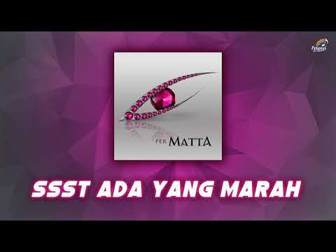 Matta - Ssst Ada Yang Marah | Official Audio
