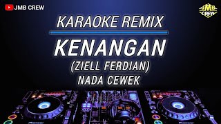 Download lagu Karaoke Kenangan - Ziell Ferdian Versi Dj Remix Slow Nada Cewek/wanita mp3