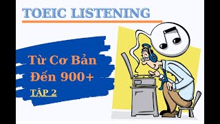 Luyện Nghe TOEIC Từ Cơ Bản Đến 900+  | Tập 2 | Nghe Tự Nhiên – Phản Xạ Tăng Vọt!