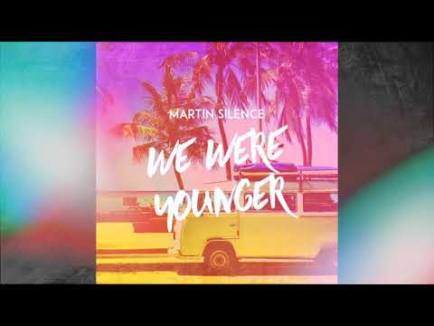 Martin Silence - We Were Younger