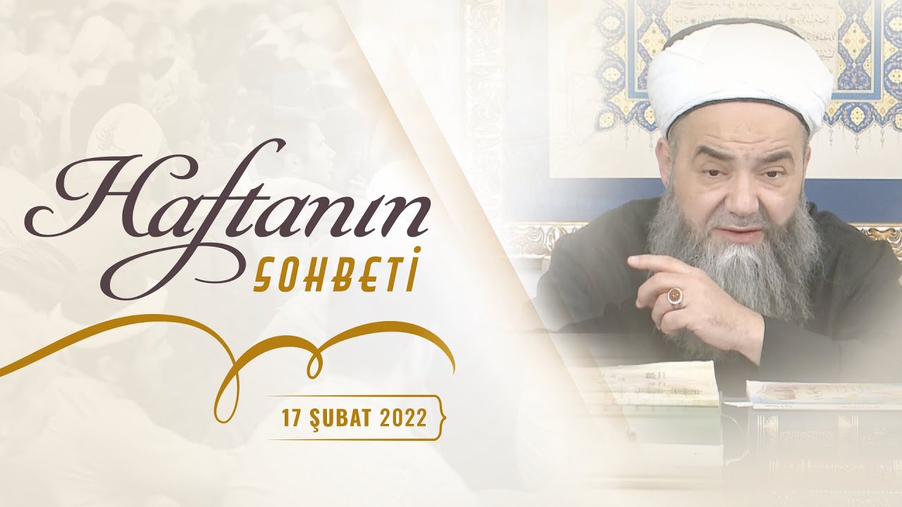 Haftanın Sohbeti 17 Şubat 2022