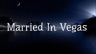 The Vamps - Married In Vegas (Lyrics)