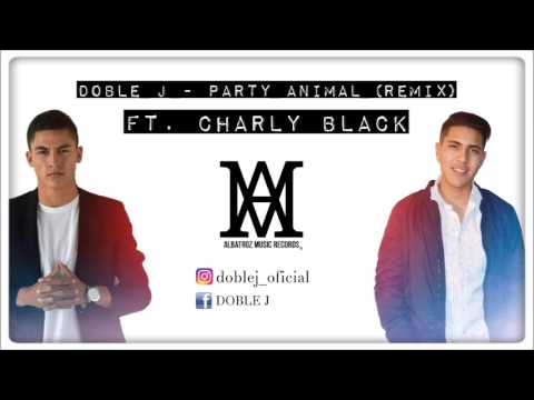 Charly Black ft Jeik Chavez, Joe Jaramillo - Party Animal Remix