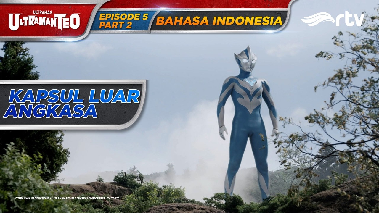 ULTRAMAN TEO RTV | KAPSUL LUAR ANGKASA | EPISODE 05 PART 2