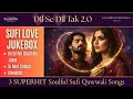 Dil Se Dil Tak 2 0 Sufi Love Jukebox दिल से दिल तक دل سے دل تک Soulful A