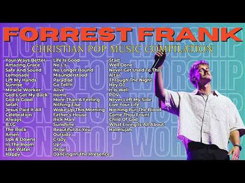 “Forrest Frank 2 Hours 30 Minutes Playlist | Non-Stop Worship | Contemporary Christian Pop Music”