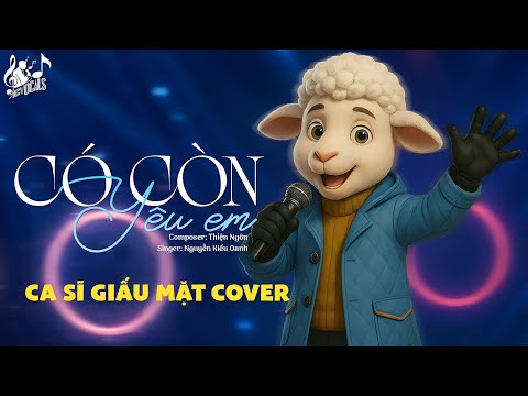 Có Còn Yêu Em - Ca Sĩ Giấu Mặt | Vì Ai Anh Ngỡ Là Cả Tương Lai Nên Đã Hết Lòng | Lyrics Video